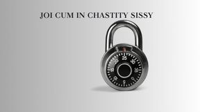 JOI CUM IN CHASTITY SISSY, TEASE AND DENIAL MIND FUCK - Compelled Chastity Training, Chastity Keyholder] [Locktober] [Locked In Chastity]