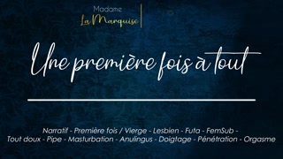 First Time at Everything [Audio Porn French Futa Big Cock Lesbian Virgin ]