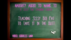 Teaching Sissy Boi Pat to take it in the butt By GoddessLana