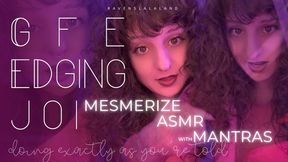 GFE Edging JOI Mesmerize ASMR with Mantras — Doing Exactly As You’re Told