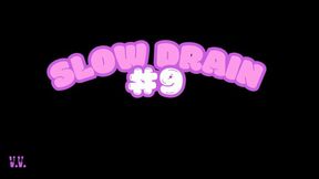 SLOW DRAIN #9