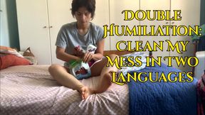 "Double Humiliation: Clean My Mess in Two Languages"
