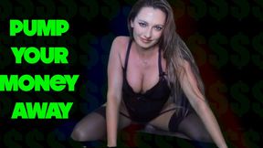 PUMP YOUR MONEY AWAY