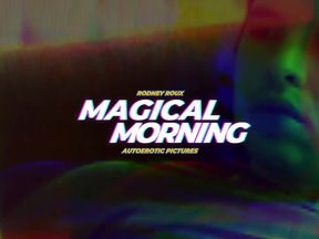 Magical Morning - Part One (Lost in the luxurious feeling of being completely open and aroused.)