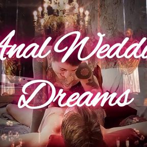 Anal Wedding Dreams - Porn Art