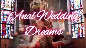 Anal Wedding Dreams - Porn Art