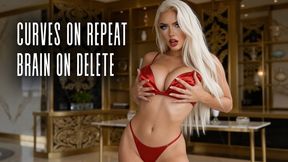 CURVES ON REPEAT. BRAIN ON DELETE.