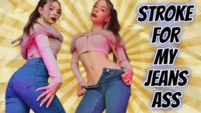 Stroke For My Jeans Ass