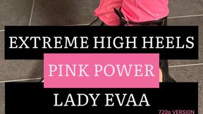 PINK POWER - EXTREME BLACK HIGH HEELS | LADY EVAA | 720p Version