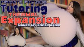 Private Physics Tutoring - Thermal Expansion Makes My Boobs Grow