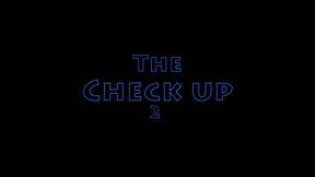 The Checkup 2