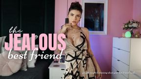 The jealous best friend