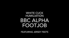 BBC Alpha Handjob & Footjob-White Cuck Humiliation