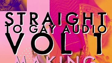 Straight to Gay Audio Vol 1