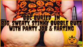 BBC Buried In Big, Sweaty, Stinky Bubble Butt With Panty Job And Farting 720x480 MP4