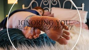 Ignoring You While I Wiggle My Toes