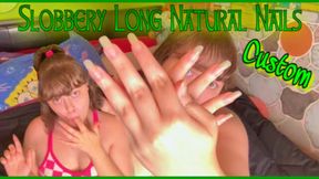 Slobbery Long Natural Nails Custom