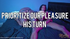 Prioritize Our Pleasure: His Turn