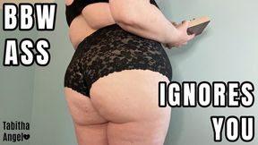 BBW Ass Ignores You WMV