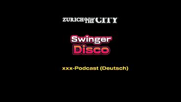 In der SCHWEIZER SWINGER Disco &ndash_ xxx-Podcast (auf Deutsch)