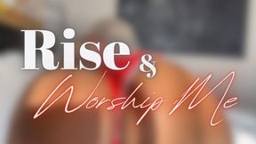 Rise & Worship Me