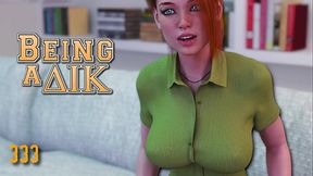 BEING A DIK #333