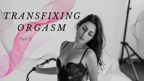 Transfixing Orgasm