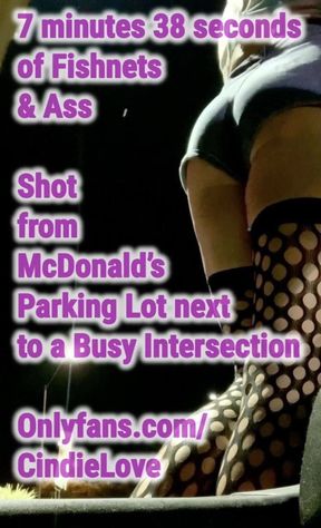 BUSY MCDONALDS PARKING LOT  SLUTTY FISHNETS &amp; BOOTY SHORTS