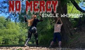 NO MERCY single whipping