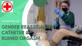 Gender reassignment play, sounding, catheterisation, spoiled orgasm. (1 hr)