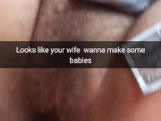 Make a baby with your cheating wife! She let me cum inside! - Cuckold Snapchat Captions