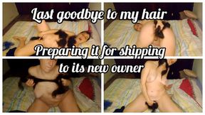 SAYING GOODBYE TO MY HAIR TO SEND IT TO ITS NEW OWNER