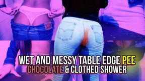 WET AND MESSY — Table Edge Pee, Chocolate Smear & Clothed Shower [FHD]