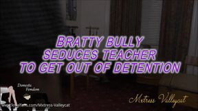 Bratty Bully Seduces Teacher To Get Out Of Detention