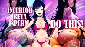 Inferior Beta sperm do this!