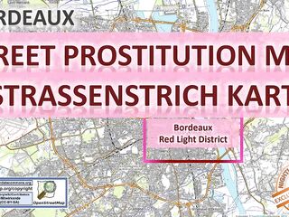 Bordeaux, France, Sex Map, Street Map, Massage Parlours, Brothels, Sluts, Callgirls, Bordell, Freelancer, Streetworker, Prostitutes
