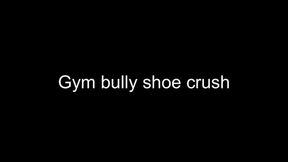 Macrophilia - gym bully shoe crush