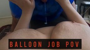 Balloon Job POV