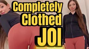 Completely Clothed JOI