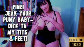 Jerk your puny Baby Dick
