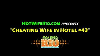 HWR, CHEATING WIFE IN HOTEL #43, 10/07/2019