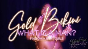 Gold Bikini: What Is A Man?