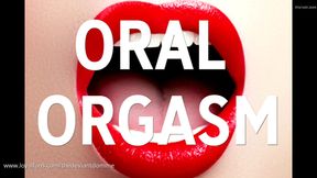 ORAL ORGASM