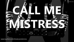 CALL ME MISTRESS