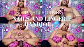 Pretty Pink Nails and Lingerie Handjob