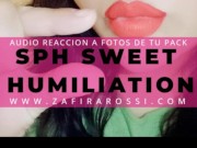 [FULL FEMINIZACION] AUDIO REACCIÓN A FOTOS DE TU PACK | SPH | SWEET HUMILIATION WITH ZAFIRA ROSSI