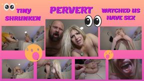 TINY SHRUNKEN PERVERT NEIGHBOR WATCHES UNAWARE COUPLE HAVE SEX - 720P
