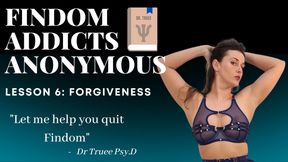 Findom Addicts Anonymous: Lesson 6 - Forgiveness