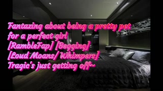 Fantasizing about being a pretty pet for a perfect girl