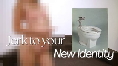 Jerk To Your New Identity